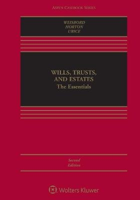 Wills, Trusts, and Estates - Reid Kress Weisbord, David Horton, Stephen K Urice