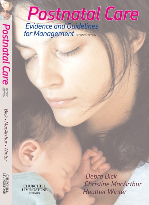 Postnatal Care E-Book -  Debra Bick,  Christine MacArthur,  Heather Winter