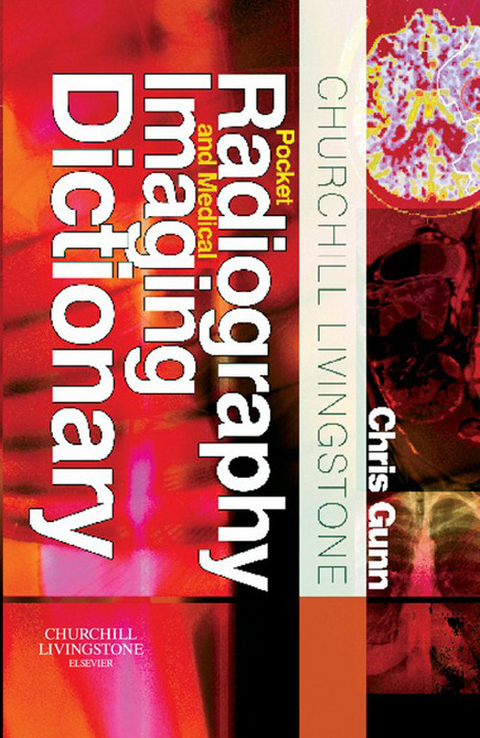 Churchill Livingstone Pocket Radiography and Medical Imaging Dictionary E-Book -  Chris Gunn