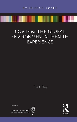 COVID-19: The Global Environmental Health Experience - Chris Day