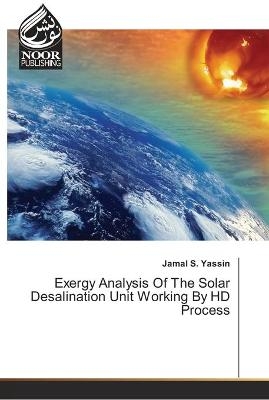 Exergy Analysis Of The Solar Desalination Unit Working By HD Process - Jamal S. Yassin