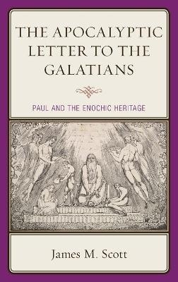 The Apocalyptic Letter to the Galatians - James M. Scott