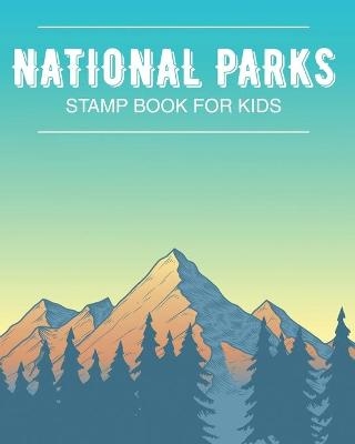 National Park Stamp Book For Kids - Alice Devon