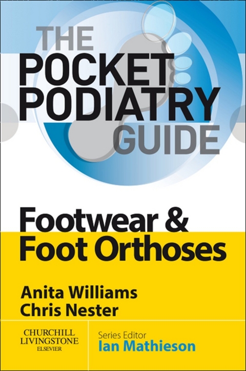 SD - Pocket Podiatry: Footwear and Foot Orthoses E-Book -  Chris Nester,  Anita Ellen Williams