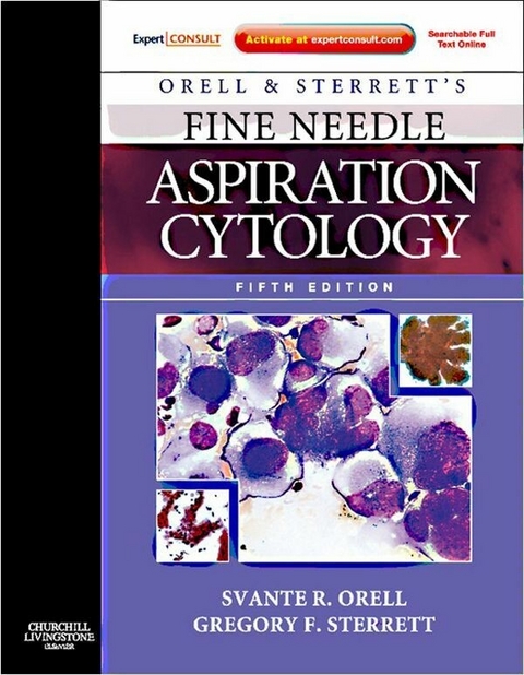Orell, Orell and Sterrett's Fine Needle Aspiration Cytology E-Book -  Svante R Orell,  Gregory F. Sterrett