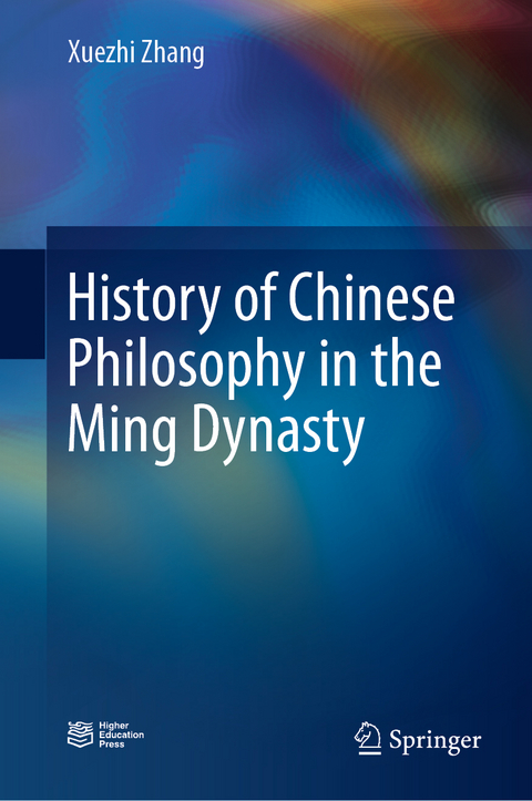 History of Chinese Philosophy in the Ming Dynasty - Xuezhi Zhang