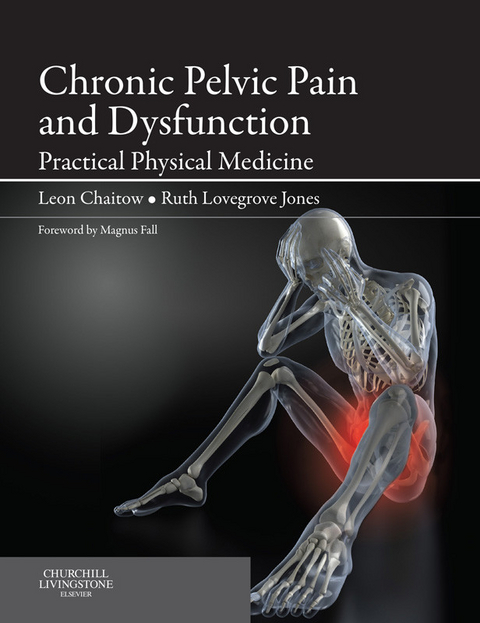 Chronic Pelvic Pain and Dysfunction -  Leon Chaitow,  Ruth Jones