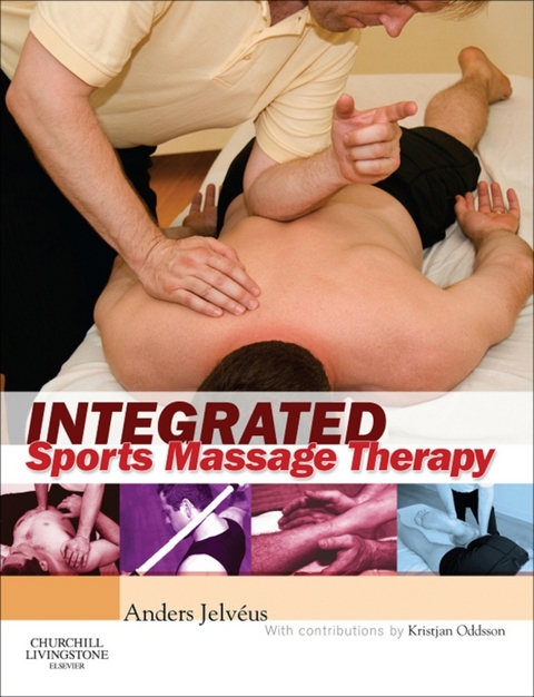 Integrated Sports Massage Therapy E-Book -  Anders Jelveus