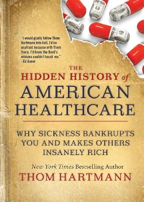 The Hidden History of American Healthcare - Thom Hartmann