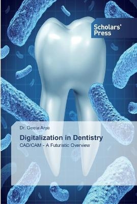 Digitalization in Dentistry - Dr Geeta Arya