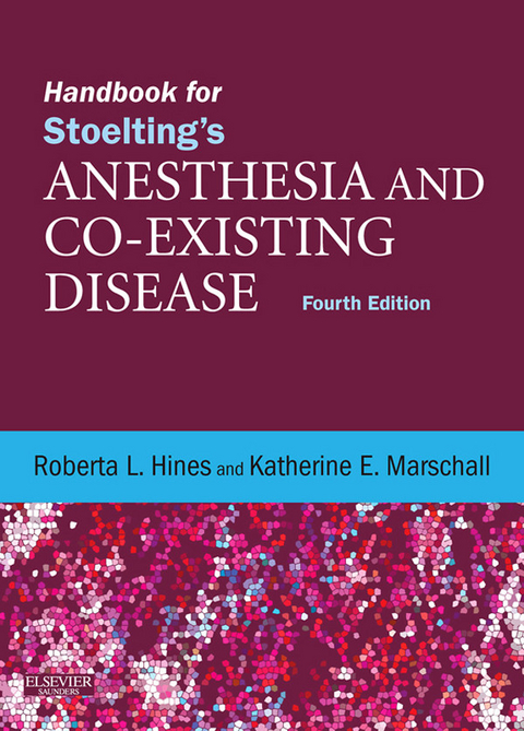 Handbook for Stoelting's Anesthesia and Co-Existing Disease -  Roberta L. Hines,  Katherine Marschall