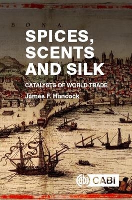 Spices, Scents and Silk - James Hancock