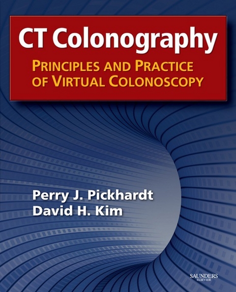 CT Colonography: Principles and Practice of Virtual Colonoscopy -  David H. Kim,  Perry J. Pickhardt