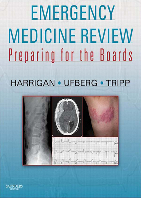 Emergency Medicine Review -  Richard A. Harrigan,  Matthew Tripp,  Jacob Ufberg