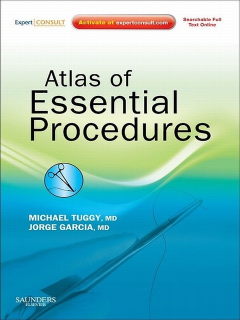 Atlas of Essential Procedures E-Book -  Jorge Garcia,  Michael Tuggy