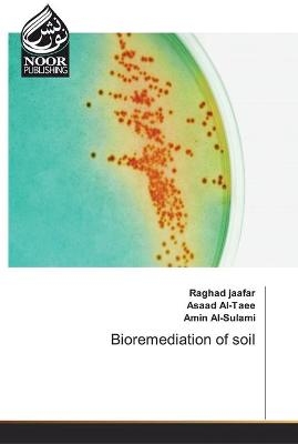 Bioremediation of soil - Raghad Jaafar, Asaad Al-Taee, Amin Al-Sulami