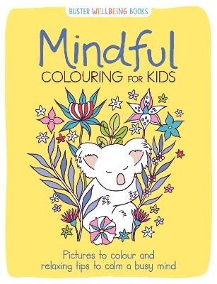 Mindful Colouring for Kids - Josephine Southon