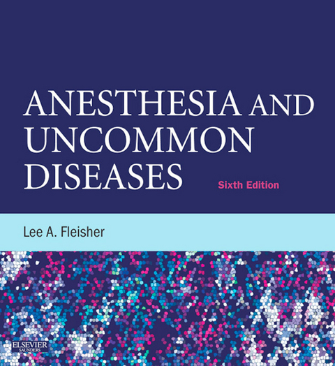 Anesthesia and Uncommon Diseases -  Lee A. Fleisher