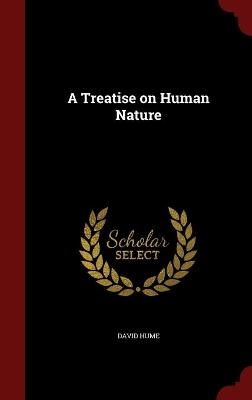 A Treatise on Human Nature - David Hume