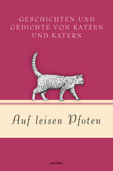 Auf leisen Pfoten - Geschichten und Gedichte von Katzen und Katern - 