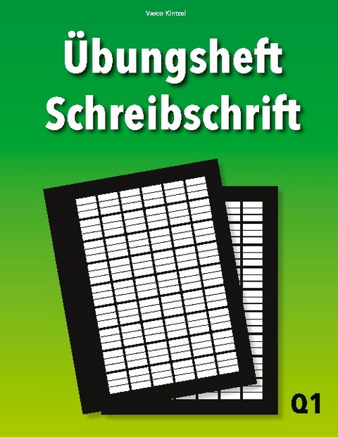 Übungsheft Schreibschrift Q1 - Vasco Kintzel