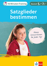 Klett 10-Minuten-Training Deutsch Grammatik Satzglieder bestimmen 5./6. Klasse - Elke Hufnagel