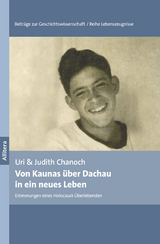 Von Kaunas über Dachau in ein neues Leben - Uri Chanoch, Judith Chanoch