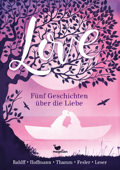 Love - Fünf Geschichten über die Liebe - Ruth Rahlff, Anne Hoffmann, Andreas Thamm, Mario Fesler, Antje Leser