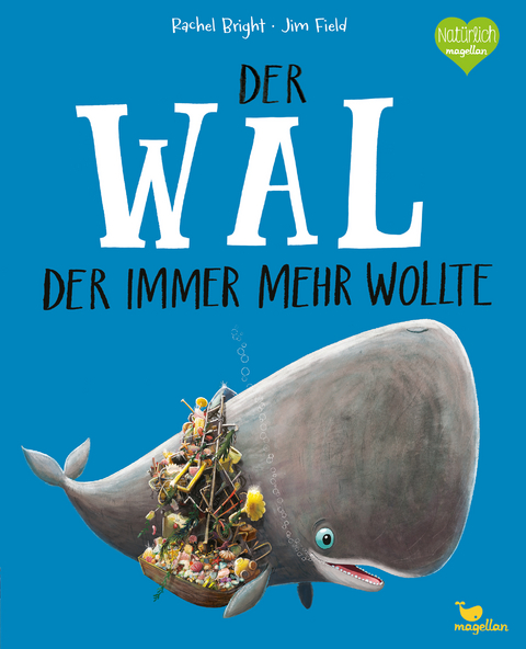 Der Wal, der immer mehr wollte - Rachel Bright