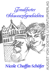 Frankfurter Schmunzelgeschichten - Nicole Chaffin-Schäfer