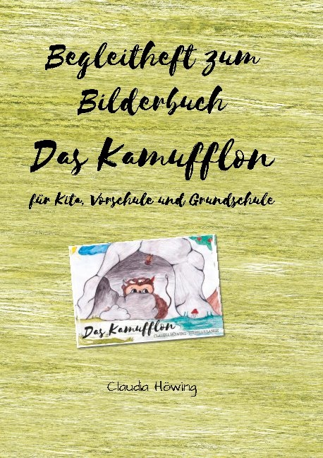 Begleitheft zum Bilderbuch "Das Kamufflon" für Kita, Vorschule und Grundschule - Claudia Höwing