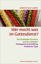 Wer macht was im Gottesdienst? - Liborius Olaf Lumma