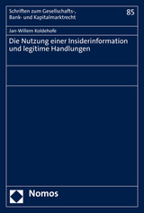 Die Nutzung einer Insiderinformation und legitime Handlungen - Jan-Willem Koldehofe