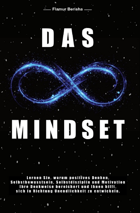 Das unendliche Mindset - Flamur Berisha