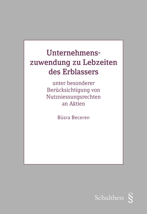 Unternehmenszuwendung zu Lebzeiten des Erblassers - Büsra Beceren