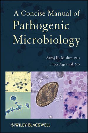 A Concise Manual of Pathogenic Microbiology - Saroj K. Mishra, Dipti Agrawal