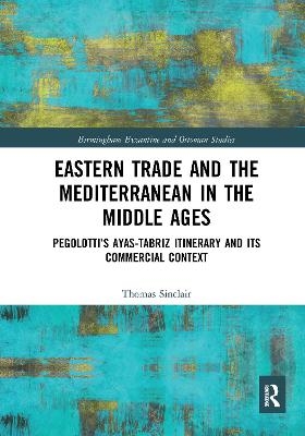 Eastern Trade and the Mediterranean in the Middle Ages - Thomas Sinclair