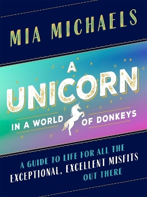 A Unicorn in a World of Donkeys - Mia Michaels