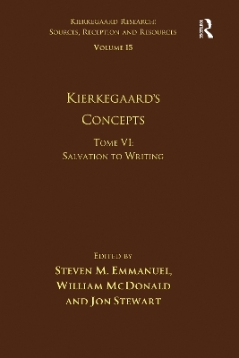 Volume 15, Tome VI: Kierkegaard's Concepts - Steven M. Emmanuel, William McDonald, Jon Stewart