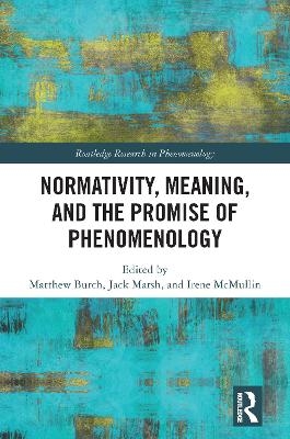 Normativity, Meaning, and the Promise of Phenomenology - 