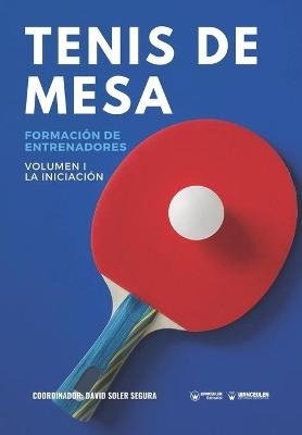 Tenis de mesa. Formación de entrenadores - David Soler Segura