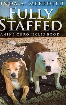 Fully Staffed (Canine Chronicles Book 1) - Linda a Meredith