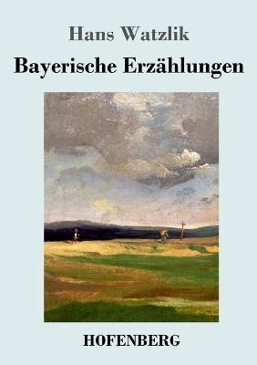 Bayerische ErzÃ¤hlungen - Hans Watzlik