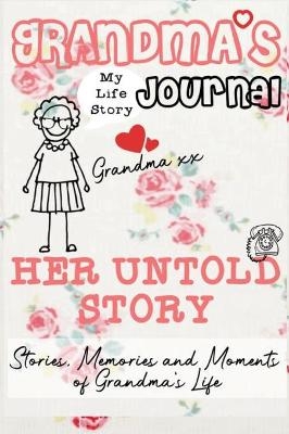 Grandma's Journal - Her Untold Story - The Life Graduate Publishing Group