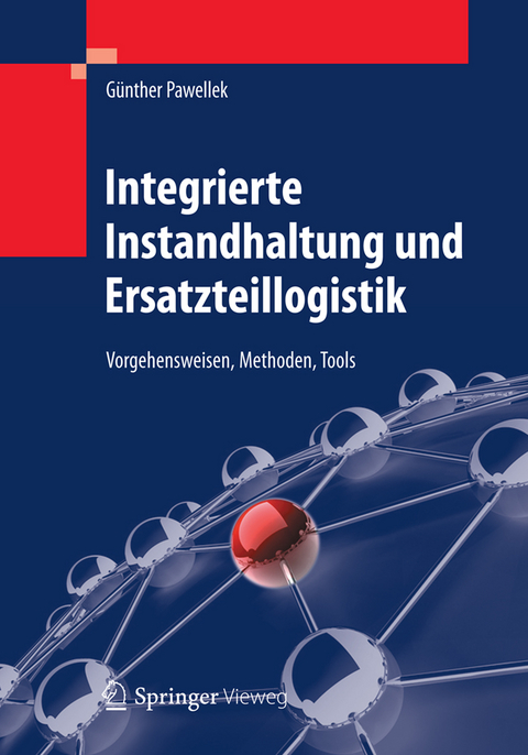 Integrierte Instandhaltung und Ersatzteillogistik - Günther Pawellek