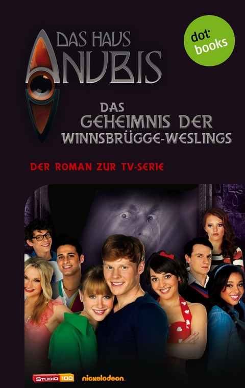 Das Haus Anubis - Band 5: Das Geheimnis der Winnsbrügge-Weslings - Das Haus Anubis