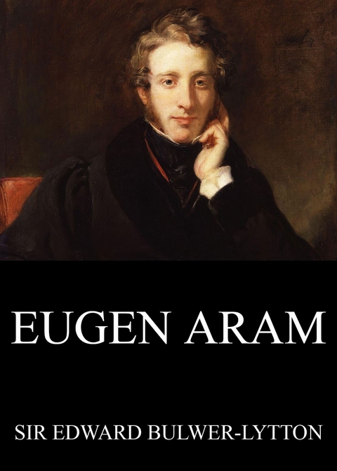 Eugen Aram - Edward Bulwer-Lytton
