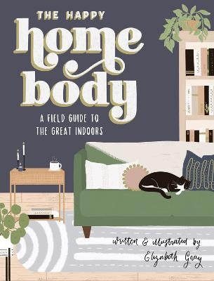 The Happy Homebody - Elizabeth Gray