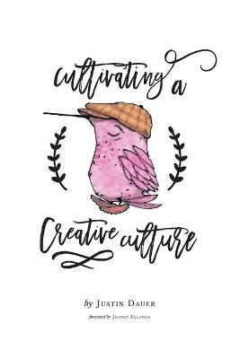 Cultivating a Creative Culture - Dauer Justin