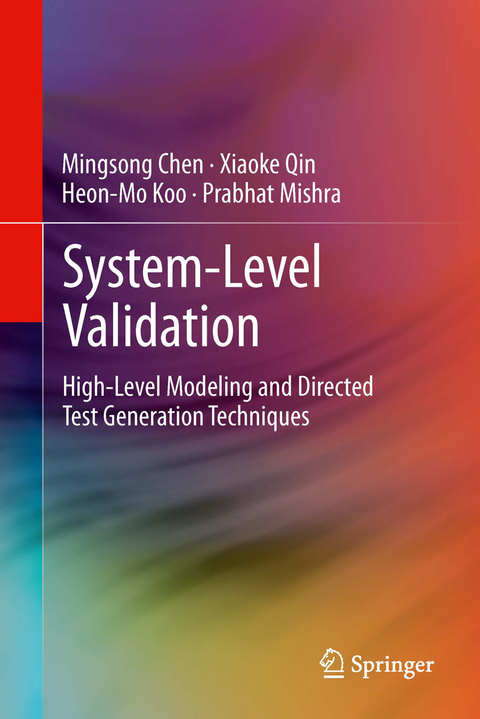 System-Level Validation -  Mingsong Chen,  Heon-Mo Koo,  Prabhat Mishra,  Xiaoke Qin